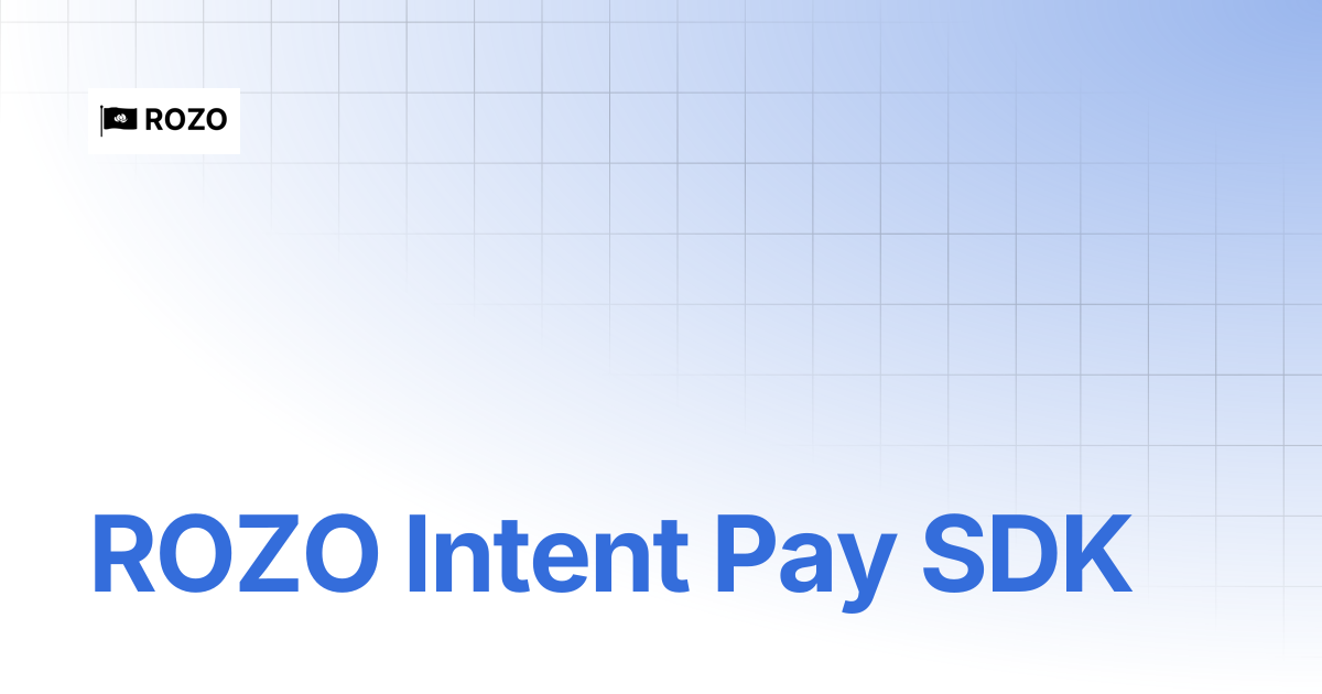 ROZO Intent Pay SDK | ROZO Docs | Visa for stablecoins