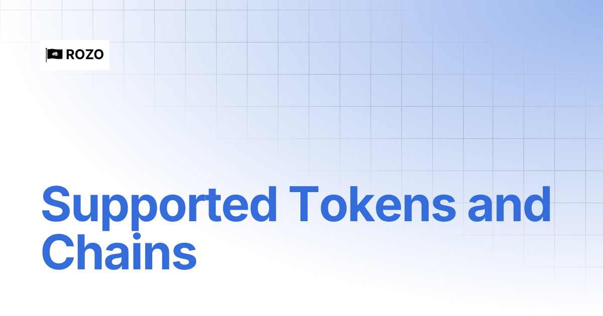 Supported Tokens and Chains | ROZO Docs | Visa for stablecoins